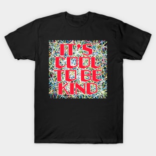 It’s cool to be kind T-Shirt